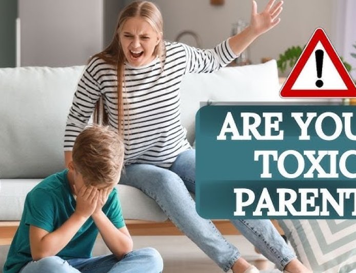 How to Know if You Might Be a Toxic Parent